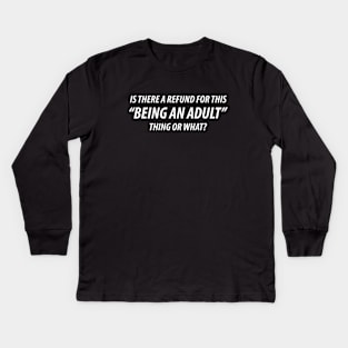 Being an Adult Kids Long Sleeve T-Shirt